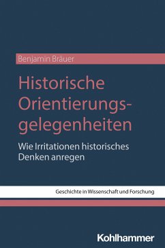 Historische Orientierungsgelegenheiten (eBook, PDF) - Bräuer, Benjamin