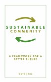 Sustainable Community: A Framework For A Better Future (eBook, ePUB)