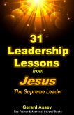 31 Leadership Lessons from Jesus The Supreme Leader (eBook, ePUB) 31 Leadership Lessons from Jesus The Supreme Leader (eBook, ePUB)