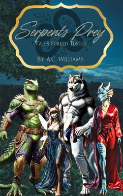Serpents Prey (Fates Forked Tongue, #1) (eBook, ePUB) - Williams, A. C.