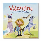 Valentina, la princesa caballera (fixed-layout eBook, ePUB)