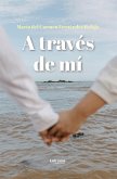 A través de mí (eBook, ePUB)