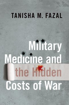 Military Medicine and the Hidden Costs of War (eBook, ePUB) - Fazal, Tanisha M.