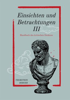 Einsichten und Betrachtungen III (eBook, ePUB) - Berger, Thorstein