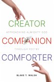 Creator, Companion, Comforter (eBook, ePUB) Creator, Companion, Comforter (eBook, ePUB)
