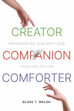 Creator, Companion, Comforter (eBook, ePUB) - Walsh, Blake T.