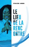 Le Lieu De La Rencontre (eBook, ePUB)