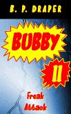 Bubby II - Freak Attack (eBook, ePUB) Bubby II - Freak Attack (eBook, ePUB)