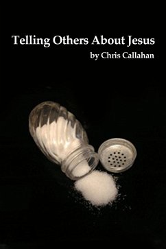 Telling Others About Jesus (eBook, ePUB) - Callahan, Chris