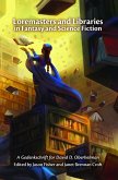 Loremasters and Libraries in Fantasy and Science Fiction: A Gedenkschrift for David D. Oberhelman (eBook, ePUB) Loremasters and Libraries in Fantasy and Science Fiction: A Gedenkschrift for David D. Oberhelman (eBook, ePUB)