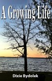 A Growing Life (eBook, ePUB) A Growing Life (eBook, ePUB)
