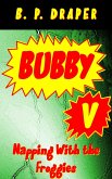 Bubby V - Napping With the Froggies (eBook, ePUB) Bubby V - Napping With the Froggies (eBook, ePUB)