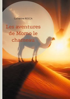 Les aventures de Momo le chameau (eBook, ePUB) - Rocca, Catherine