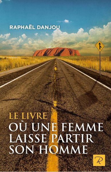 Le livre où une femme laisse partir son homme (eBook, ePUB) Le livre où une femme laisse partir son homme (eBook, ePUB)