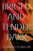 Bright and Tender Dark (eBook, ePUB) Bright and Tender Dark (eBook, ePUB)