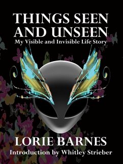 Things Seen And Unseen - My Visible And Invisible Life Story (eBook, ePUB) - Barnes, Lorie