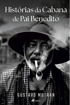 Histórias da Cabana de Pai Benedito (eBook, ePUB) - Mutran, Gustavo