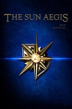 The Sun Aegis (eBook, ePUB) - Lau, E. H.