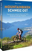 Mountainbiken Schweiz Ost  (Mängelexemplar)