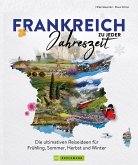 Frankreich zu jeder Jahreszeit (Mängelexemplar) Frankreich zu jeder Jahreszeit (Mängelexemplar)