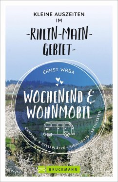 Wochenend und Wohnmobil - Kleine Auszeiten im Rhein-Main-Gebiet   (Mängelexemplar) - Wrba, Ernst