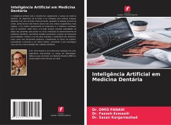 Inteligência Artificial em Medicina Dentária - Panahi, Omid;Esmaeili, Dr. Faezeh;Kargarnezhad, Dr. Sasan