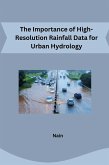 The Importance of High-Resolution Rainfall Data for Urban Hydrology
