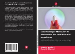 Caracterização Molecular da Resistência aos Antibióticos P. aeruginosa - Abed Ali, Sumaya;Al- Shamari, Rana