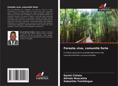 Foresta viva, comunità forte - Chitata, Daniel;Muacahila, Alfredo;Tumitângua, Sebastião