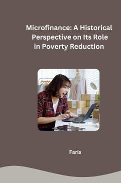 Microfinance: A Historical Perspective on Its Role in Poverty Reduction - Faris