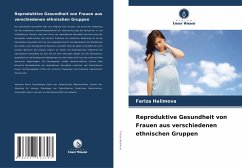 Reproduktive Gesundheit von Frauen aus verschiedenen ethnischen Gruppen - Halimova, Fariza