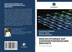 BESCHICHTUNGEN AUF KIEFERORTHOPÄDISCHEN BRACKETS - Bhamra, Simarpreet;S. Urala, Arun;Jathanna, Ramya