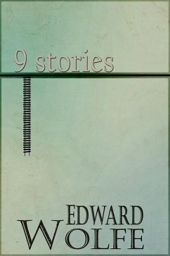 9 Stories (eBook, ePUB) - Wolfe, Edward M