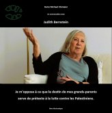 Judith Bernstein - Je m'oppose à ce que le destin de mes grands-parents serve de prétexte à la lute contre les Palestiniens. (eBook, ePUB) Judith Bernstein - Je m'oppose à ce que le destin de mes grands-parents serve de prétexte à la lute contre les Palestiniens. (eBook, ePUB)