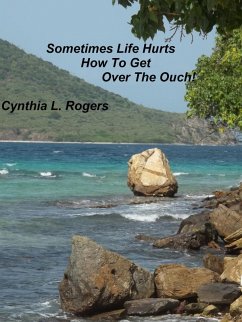 Cover Sometimes Life Hurts, How To Get Over The Ouch! (eBook, ePUB)