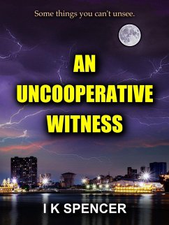 An Uncooperative Witness (eBook, ePUB) - Spencer, I K