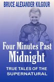 Four Minutes Past Midnight - True Tales Of The Supernatural (eBook, ePUB) Four Minutes Past Midnight - True Tales Of The Supernatural (eBook, ePUB)