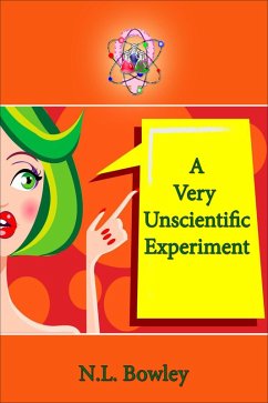 A Very Unscientific Experiment (eBook, ePUB) - Bowley, N. L.