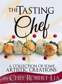 The Tasting Chef - A Collection of Some Artistic Creations (eBook, ePUB) The Tasting Chef - A Collection of Some Artistic Creations (eBook, ePUB)