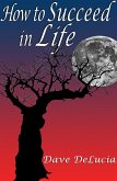 How to Succeed In Life (eBook, ePUB) How to Succeed In Life (eBook, ePUB)