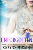 Unforgotten (The Abandoned Crown Series, #2) (eBook, ePUB) Unforgotten (The Abandoned Crown Series, #2) (eBook, ePUB)