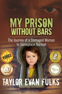 Cover My Prison Without Bars:The Journey of a Damaged Woman to Someplace Normal (eBook, ePUB)