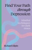 Find Your Path through Depression (eBook, ePUB) Find Your Path through Depression (eBook, ePUB)