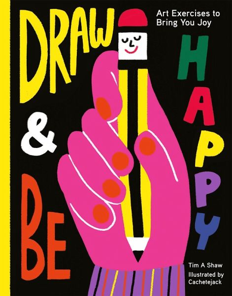Draw and Be Happy (eBook, ePUB) Draw and Be Happy (eBook, ePUB)