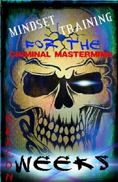 Mindset Training for the Criminal Mastermind (eBook, ePUB) - Weeks, Deacon