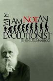 Why I Am Not an Evolutionist (eBook, ePUB)