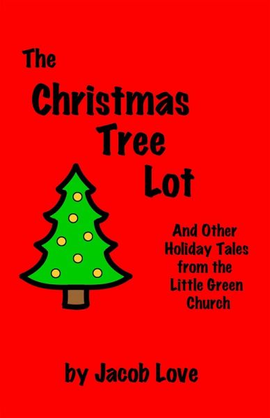 The Christmas Tree Lot and Other Holiday Stories (eBook, ePUB) The Christmas Tree Lot and Other Holiday Stories (eBook, ePUB)