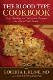 The Blood Type Cookbook: Easy, Healthy and Delicious Recipes for the Whole Family (eBook, ePUB) The Blood Type Cookbook: Easy, Healthy and Delicious Recipes for the Whole Family (eBook, ePUB)