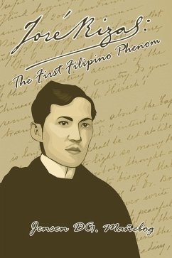 Jose Rizal: The First Filipino Phenom (eBook, ePUB) - Mañebog, Jensen DG.