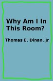 Why Am I In This Room? (eBook, ePUB)